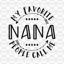 Load image into Gallery viewer, Mother's Day SVG / My Favorite People Call Me Nana SVG / Nana SVG / Grand / Cut File / Clip Art / Southern Spark / svg png eps pdf jpg dxf