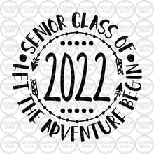 Load image into Gallery viewer, Senior 2022 SVG / Senior Class Of 2022 Let The Adventure Begin / Graduation / Clip Art / Cut File / Southern Spark / svg png eps pdf jpg dxf