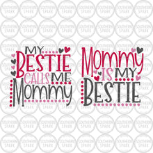 Load image into Gallery viewer, Bundle / Valentine's Day / My Bestie Calls Me Mommy SVG / Mommy Is My Bestie SVG / Mother's Day / Southern Spark / svg png eps pdf jpg dxf