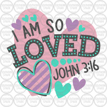 Load image into Gallery viewer, Easter SVG / I Am So Loved / John 3:16 / Easter / God So Loved The World / Cut File / Clip Art / Southern Spark / svg png eps pdf jpg dxf
