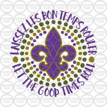 Load image into Gallery viewer, Mardi Gras SVG / Let The Good Times Roll SVG / Laissez Les Bon Temps Rouler SVG / Cut File / Southern Spark / svg png eps pdf jpg dxf
