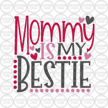 Load image into Gallery viewer, Valentine's Day SVG / Mommy Is My Bestie SVG / Mother's Day SVG / Valentine / Cut File / Clip Art / Southern Spark / svg png eps pdf jpg dxf
