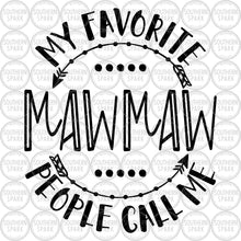Load image into Gallery viewer, Mother's Day SVG / My Favorite People Call Me Mawmaw SVG / Grandmother SVG / Cut File / Clip Art / Southern Spark / svg png eps pdf jpg dxf
