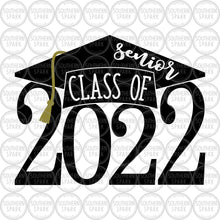 Load image into Gallery viewer, Senior Class Of 2022 SVG / Back To School / Graduation / Class of 2022 SVG / Cut File / Clip Art / Southern Spark / svg png eps pdf jpg dxf
